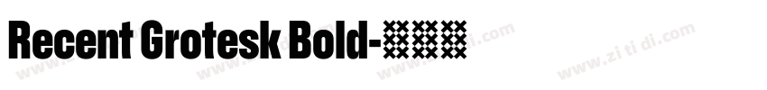 Recent Grotesk Bold字体转换